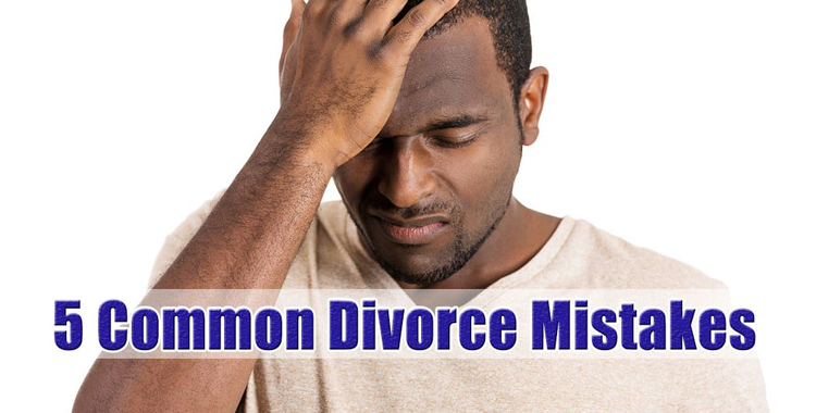 Five Mistakes To Avoid During Divorce